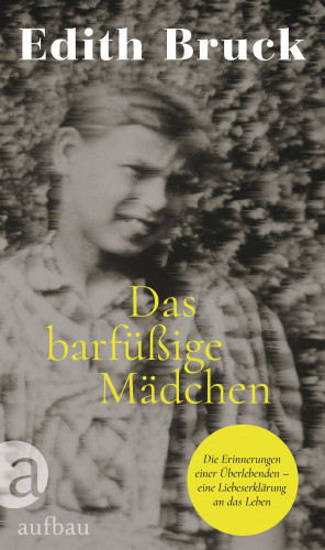 Edith Bruck: Das barfüßige Mädchen