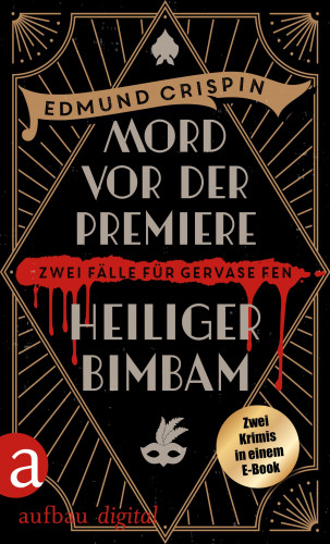 Edmund Crispin: Mord vor der Premiere & Heiliger Bimbam