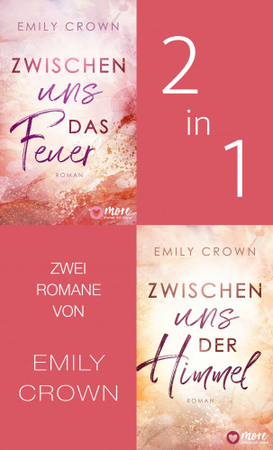 Emily Crown: Zwischen uns das Feuer & Zwischen uns der Himmel