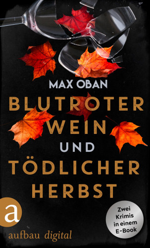Max Oban: Blutroter Wein & Tödlicher Herbst