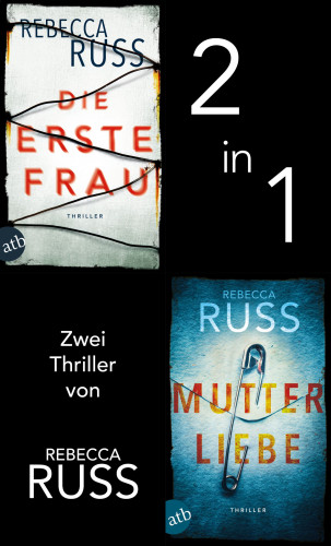 Rebecca Russ: Die erste Frau & Mutterliebe