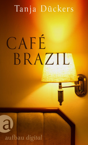 Tanja Dückers: Café Brazil