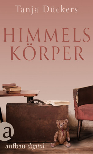 Tanja Dückers: Himmelskörper