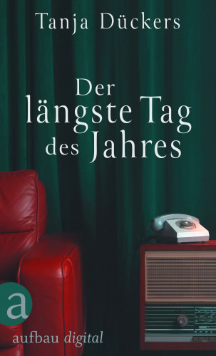 Tanja Dückers: Der längste Tag des Jahres