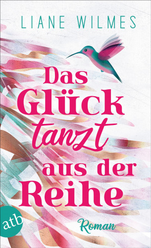 Liane Wilmes: Das Glück tanzt aus der Reihe