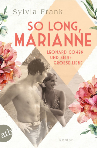Sylvia Frank: So long, Marianne – Leonard Cohen und seine große Liebe