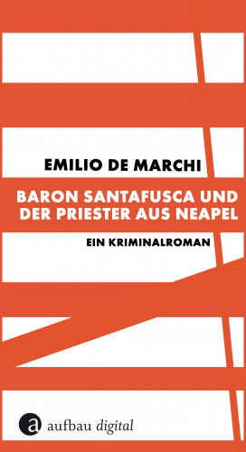 Emilio De Marchi: Baron Santafusca und der Priester aus Neapel