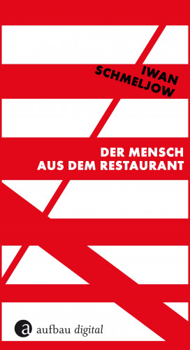 Iwan Schmeljow: Der Mensch aus dem Restaurant