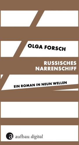 Olga Forsch: Russisches Narrenschiff