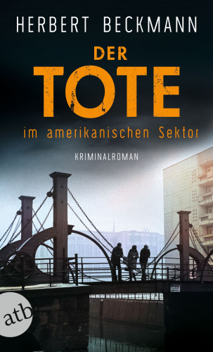 Herbert Beckmann: Jo Sturm ermittelt, Der Tote im amerikanischen Sektor