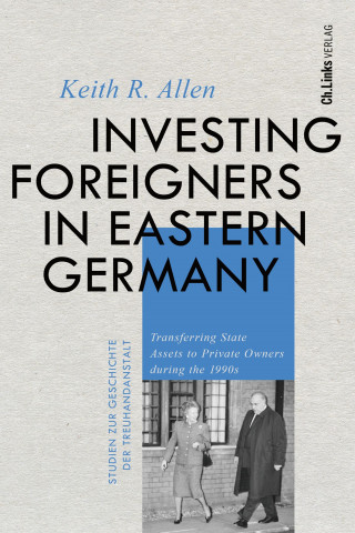 Keith R. Allen: Investing Foreigners in Eastern Germany