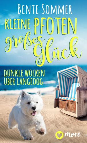 Bente Sommer: Kleine Pfoten, großes Glück - Dunkle Wolken über Langeoog