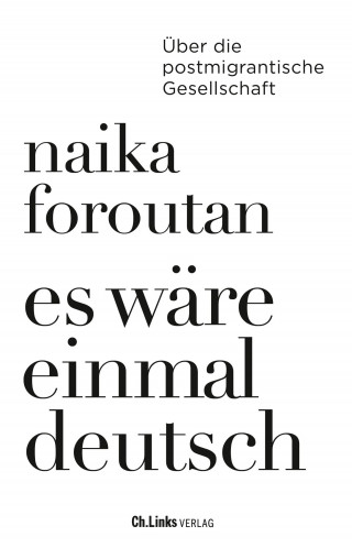 Naika Foroutan: Es wäre einmal deutsch