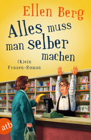 Ellen Berg: Alles muss man selber machen