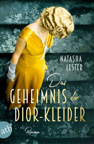 Natasha Lester: Das Geheimnis der Dior-Kleider