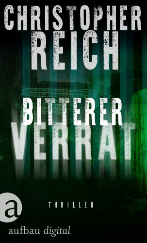 Christopher Reich: Bitterer Verrat