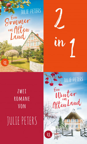 Julie Peters: Ein Sommer im Alten Land & Ein Winter im Alten Land