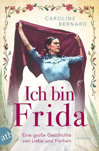 Caroline Bernard: Ich bin Frida