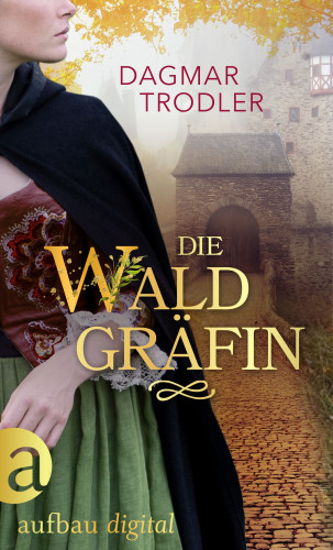 Dagmar Trodler: Die Waldgräfin