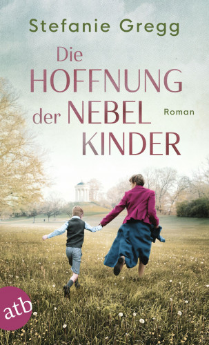 Stefanie Gregg: Die Hoffnung der Nebelkinder