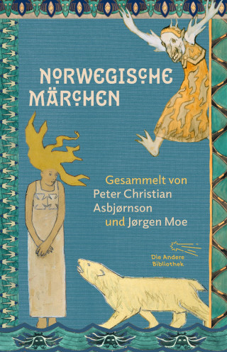 Peter Christian Asbjørnsen, Jørgen Moe: Norwegische Märchen