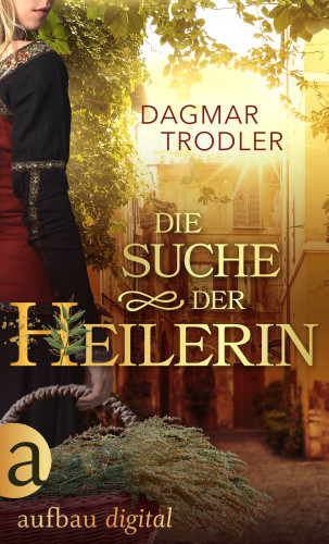 Dagmar Trodler: Die Suche der Heilerin