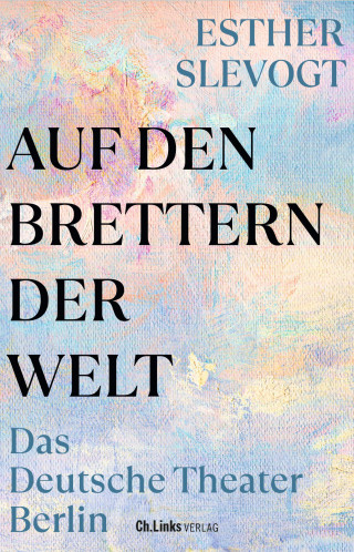 Esther Slevogt: Auf den Brettern der Welt