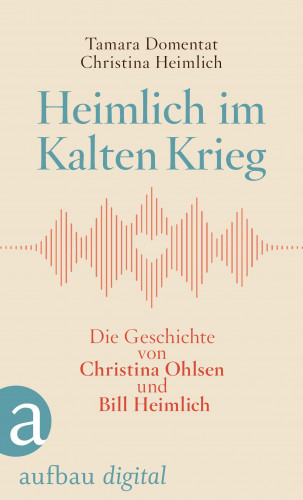 Tamara Domentat, Christina Heimlich: Heimlich im Kalten Krieg