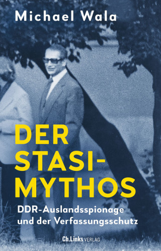 Prof. Dr. Michael Wala: Der Stasi-Mythos