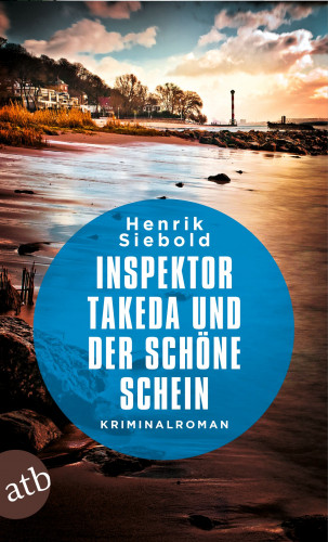 Henrik Siebold: Inspektor Takeda und der schöne Schein