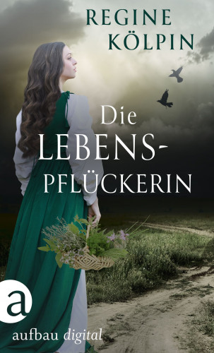 Regine Kölpin: Die Lebenspflückerin