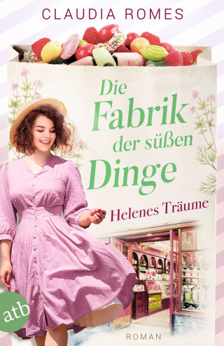 Claudia Romes: Die Fabrik der süßen Dinge – Helenes Träume