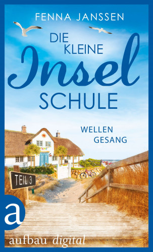 Fenna Janssen: Neuanfang auf Langeoog, Die kleine Inselschule - Teil 3
