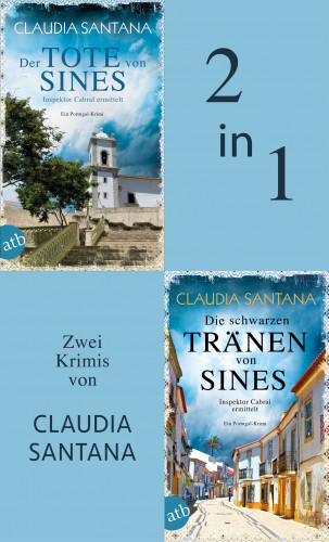 Claudia Santana: Der Tote von Sines & Die schwarzen Tränen von Sines