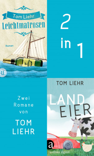 Tom Liehr: Leichtmatrosen & Landeier