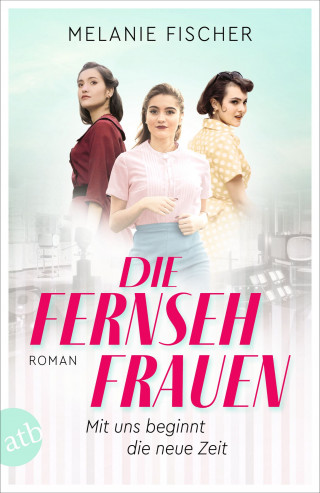 Melanie Fischer: Die Fernsehfrauen