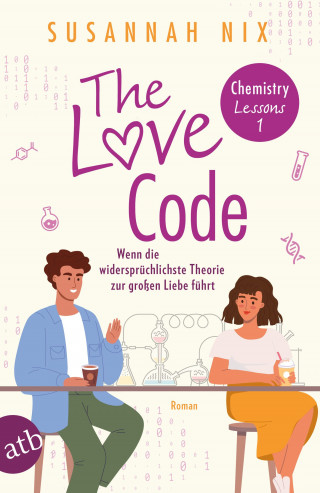 Susannah Nix: The Love Code. Wenn die widersprüchlichste Theorie zur großen Liebe führt
