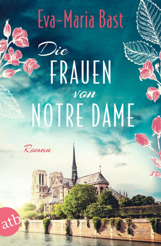 Eva-Maria Bast: Die Frauen von Notre Dame