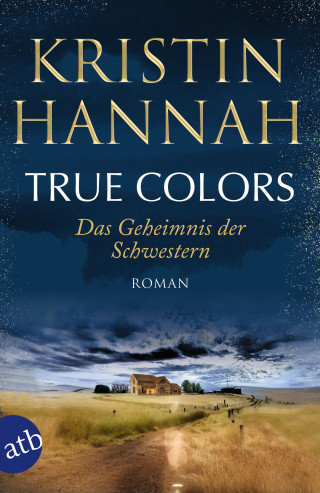 Kristin Hannah: True Colors – Das Geheimnis der Schwestern