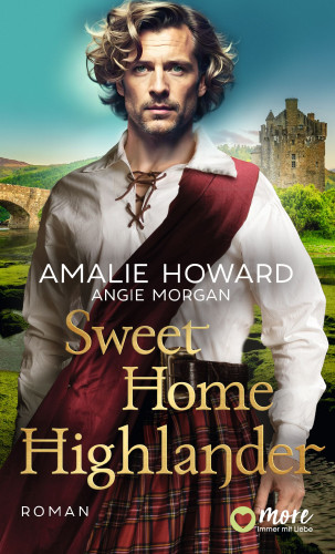 Amalie Howard, Angie Morgan: Sweet Home Highlander