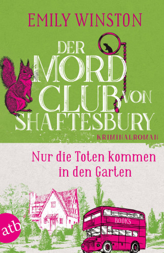 Emily Winston: Der Mordclub von Shaftesbury – Nur die Toten kommen in den Garten