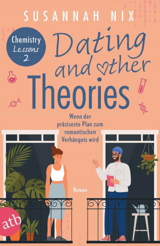 Susannah Nix: Chemistry Lessons, Dating and other Theories. Wenn der präziseste Plan zum romantischen Verhängnis wird