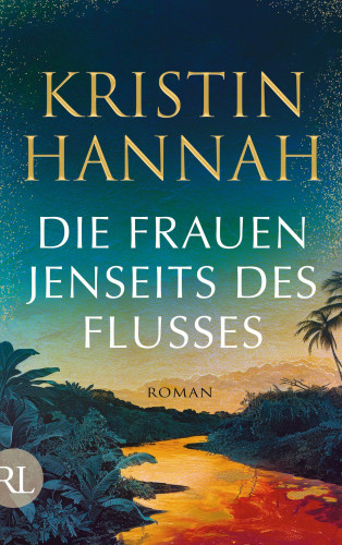 Kristin Hannah: Die Frauen jenseits des Flusses