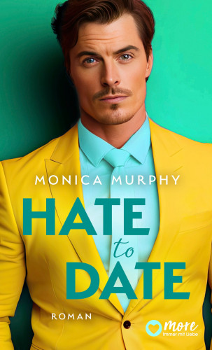 Monica Murphy: Hate to Date