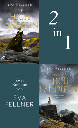 Eva Fellner: Die Highlanderin & Der Weg der Highlanderin