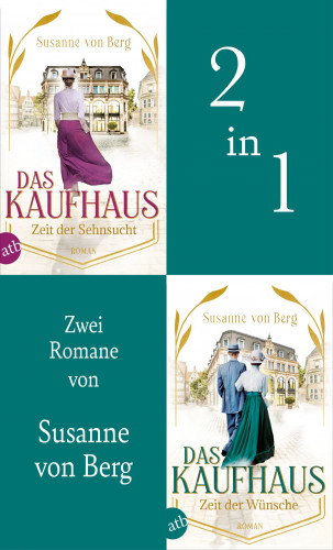 Susanne von Berg: Das Kaufhaus - Zeit der Sehnsucht & Zeit der Wünsche