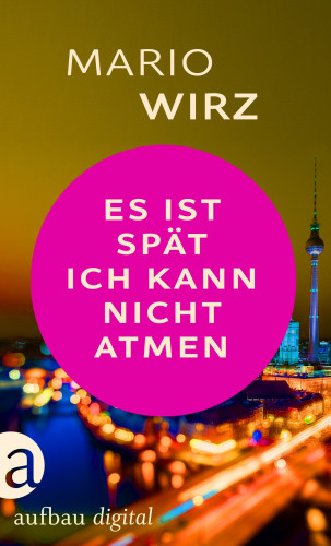 Mario Wirz: Es ist spät, ich kann nicht atmen