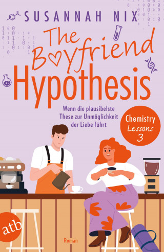 Susannah Nix: The Boyfriend Hypothesis. Wenn die plausibelste These zur Unmöglichkeit der Liebe führt