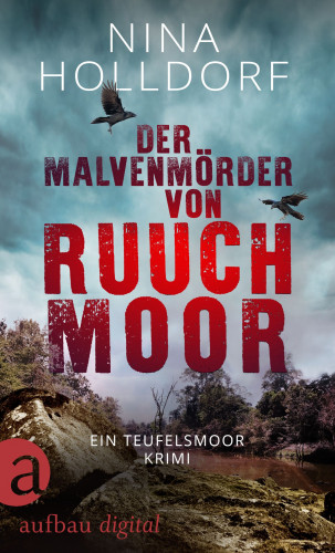 Nina Holldorf: Der Malvenmörder von Ruuchmoor