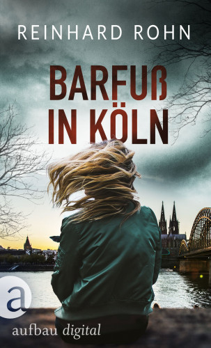 Reinhard Rohn: Barfuß in Köln